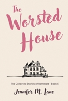The Worsted House : The Collected Stories of Ramsbolt 1733406891 Book Cover