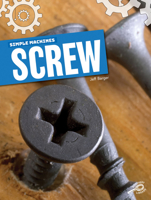 Simple Machines Screw, Grades 1 - 3 1643690744 Book Cover