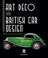 Art Deco and British Car Design: The Airline Cars of the 1930s 1787116220 Book Cover