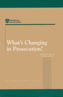 What's Changing in Prosecution?: Report of a Workshop 0309075610 Book Cover