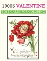 1900s valentine post cards for coloring: a vintage grayscale coloring book featuring 30+ retro and old time valentine design to draw B08S8PMZYB Book Cover