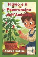 Flavio ed il peperoncino dell'amicizia (Il Mondo Magico di Flavio) (Italian Edition) B0FMP3R99M Book Cover
