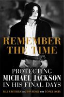 Remember the Time: Protecting Michael Jackson in His Final Days 0345812484 Book Cover