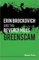 Erin Brockovich and the Beverly Hills: Greenscam 158980810X Book Cover