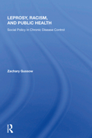 Leprosy, Racism, and Public Health: Social Policy in Chronic Disease Control 0367002922 Book Cover