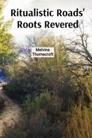Ritualistic Roads' Roots Revered: Discoveries Sacred Vestiges Reclaiming Narratives Reliving Epochs With Religious Renovation B0FKHH29JZ Book Cover