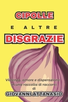 Cipolle e Altre Disgrazie (Italian Edition) 1688864199 Book Cover
