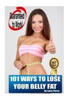 101 Ways to Lose Your Belly Fat 1502321424 Book Cover