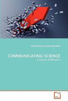 COMMUNICATING SCIENCE: A SOCIAL APPROACH 3639347048 Book Cover