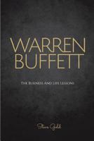 Warren Buffett: The Business and Life Lessons of an Investment Genius, Magnate and Philanthropist 1518704425 Book Cover