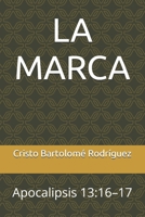LA MARCA: Apocalipsis 13:16–17 (Spanish Edition) B0GTPPYTJ1 Book Cover