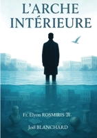 L'Arche Intérieure (French Edition) B0GPN7HL66 Book Cover