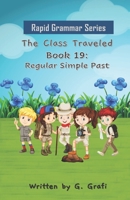 The Class Traveled: Book 19: Regular Simple Past B09TDPTDSD Book Cover