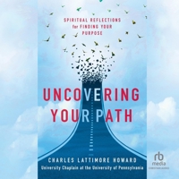 Uncovering Your Path: Spiritual Reflections for Finding Your Purpose B0FNQ361YT Book Cover