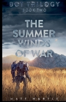 The Summer Winds Of War: Bot Trilogy Book Two B0D9QF3Y73 Book Cover