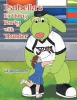 Isabella's Birthday Party with Thunder 1796086207 Book Cover