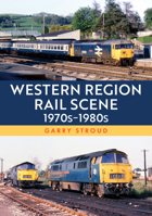 Western Region Rail Scene: 1970s–1980s 1398125210 Book Cover