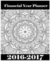 Adult Coloring In Financial Year Weekly Diary 2016-2017: Create Your Calming & Relaxing Personalised Artistry 1533337675 Book Cover