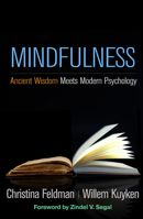 Mindfulness: Ancient Wisdom Meets Modern Psychology 1462540112 Book Cover