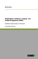 Washington, Canberra, Lingang - Am Reißbrett geplante Städte: Stadtplanungskonzepte im Vergleich 364084419X Book Cover