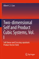 Two-dimensional Self and Product Cubic Systems, Vol. I: Self-linear and Crossing-quadratic Product Vector Field 3031570987 Book Cover