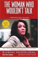 The Woman Who Wouldn't Talk: Why I Refused to Testify Against the Clintons & What I Learned in Jail 078671302X Book Cover