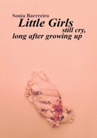Little Girls Still Cry Long After Growing Up 0244988188 Book Cover
