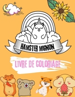 Hamster mignon: livre de coloriage, livre de coloriage hamster mignon, 50 hamster (livre de coloriage heureux) B08YD5QNK3 Book Cover