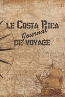 Le Costa Rica Journal de Voyage: 6x9 Carnet de voyage I Journal de voyage avec instructions, Checklists et Bucketlists, cadeau parfait pour votre s�jour au Costa Rica et pour chaque voyageur. 1699049203 Book Cover