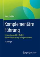 Komplementare Fuhrung: Ein Praxiserprobtes Modell Der Personalfuhrung in Organisationen 365805882X Book Cover