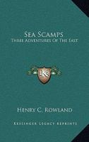 Sea Scamps: Three Adventures Of The East 1162992204 Book Cover