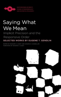 Saying What We Mean: Implicit Precision and the Responsive Order 0810136228 Book Cover