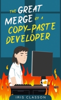 The Great Merge by a Copy-Paste Developer 9198778463 Book Cover