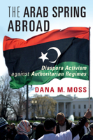 The Arab Spring Abroad 1009272152 Book Cover