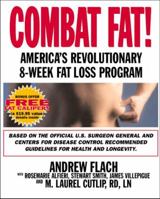 Combat Fat!: America's Revolutionary 8-Week Fat-Loss Program 1578260892 Book Cover