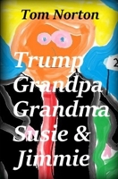 Trump Grandpa Grandma Susie & Jimmie B084Q9VTVC Book Cover