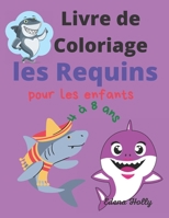 Livre de Coloriage les Requins: pour les enfants de 4 à 8 ans-Un Merveilleux Cadeau pour Enfants B096LMTGHC Book Cover