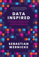 The Data-Inspired Organization: Building a Culture of Inquiry for Lasting Transformation 1647127181 Book Cover