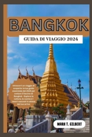 BANGKOK GUIDA DI VIAGGIO 2024 (Italian Edition) B0CKJC7MZN Book Cover
