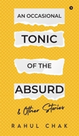 An Occasional Tonic of the Absurd and Other Stories B0FGXR4JCH Book Cover