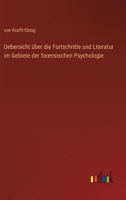 Uebersicht über die Fortschritte und Literatur im Gebiete der forensischen Psychologie 3368213229 Book Cover