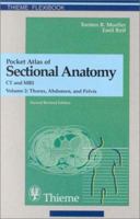 Pocket Atlas of Sectional Anatomy, Vol. II: Thorax, Heart, Abdomen and Pelvis: Computed Tomography and Magnetic Resonance Imaging 3131256036 Book Cover