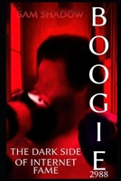 Boogie2988 - The Dark Side of Internet Fame B0CS9VGWK3 Book Cover
