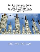 The Presentation Slides for Teaching Anti-Money Laundering and Counter-Terrorist Financing 1539359859 Book Cover