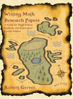 Writing Math Research Papers: A Guide for High School Students and Instructors (4th Edition) (Hc) 162396864X Book Cover