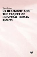 Us Hegemony and the Project of Universal Human Rights (Southampton Studies in International Policy) 0333637968 Book Cover