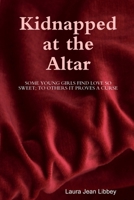 Kidnapped at the Altar 1291108823 Book Cover