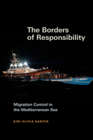 The Borders of Responsibility: Migration Control in the Mediterranean Sea (Global and Insurgent Legalities) 1478033789 Book Cover