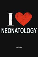 I Love Neonatology 2020 Calender: Gift For Neonatologist 1079259554 Book Cover