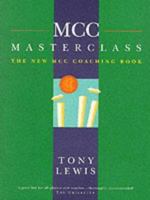 MCC Masterclass : The New MCC Coaching Book 0297815784 Book Cover